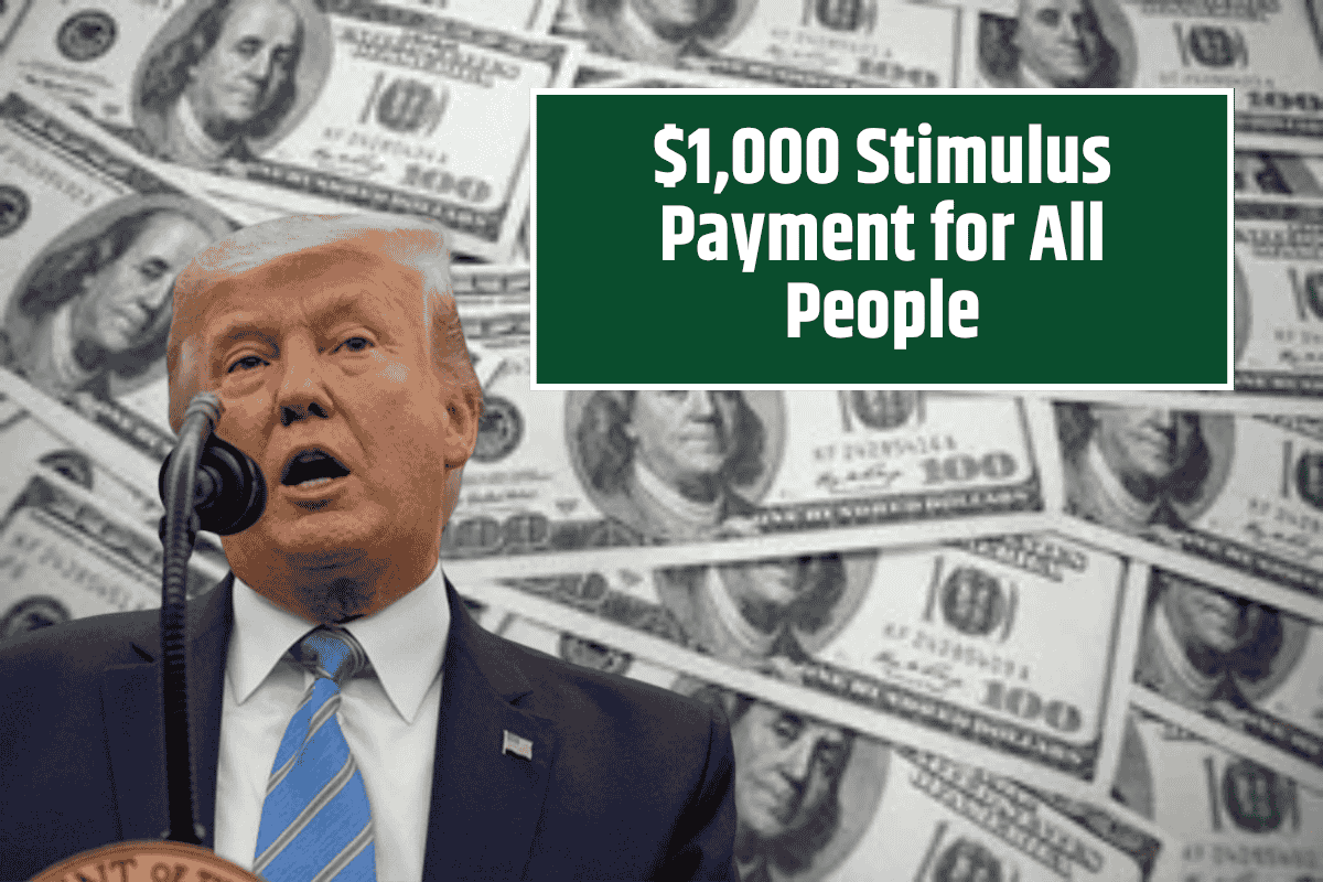 $1,000 Stimulus Payment for All People: June 2025 Payment Schedule & Claim Process of Trump Accounts