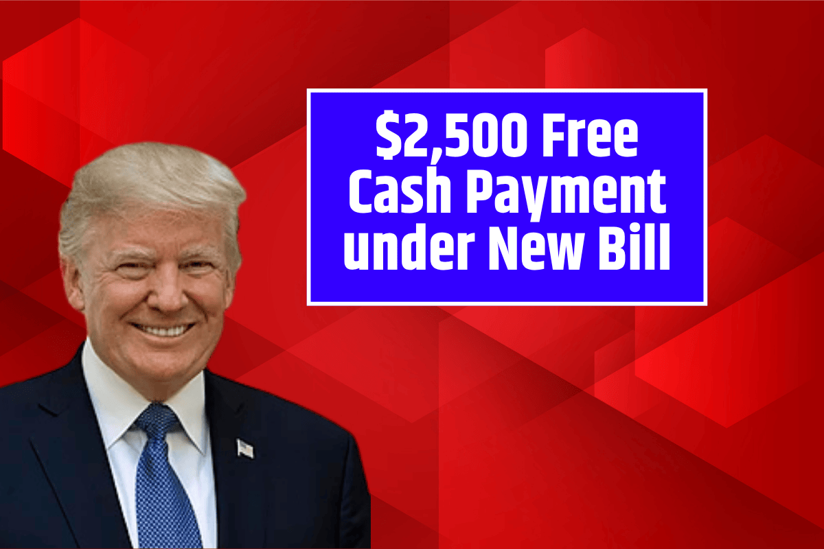 $2,500 Free Cash Payment under New Bill – 40m American families in line to get this Financial Relief