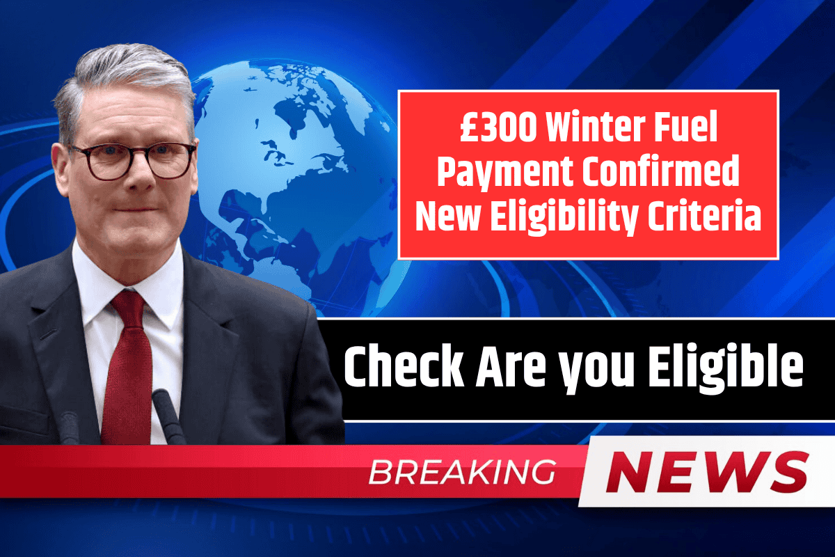 £300 Winter Fuel Payment Confirmed New Eligibility Criteria - Check Are you Eligible